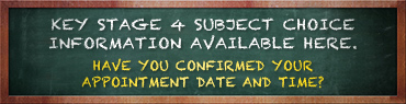 Key Stage 4 Subject Choice information available here. Have you confirmed your appointment date and time?